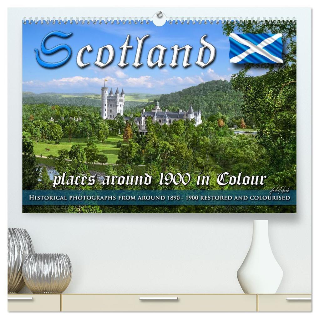 Scotland around 1900 - photos restored and colourised (High Quality Premium Wall Calendar 2026 DIN A2 landscape)CALVENDO 12 Month Wall Calendar