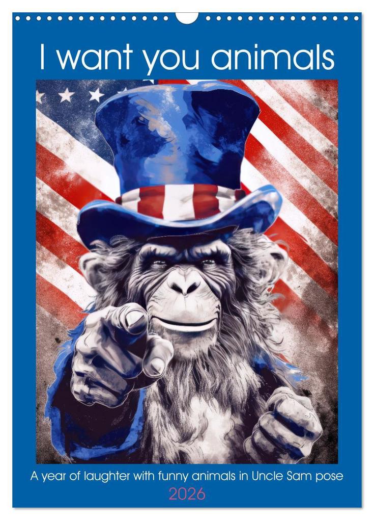 I want you animals (Wall Calendar 2026 DIN A3 portrait) CALVENDO 12 Month Wall Calendar