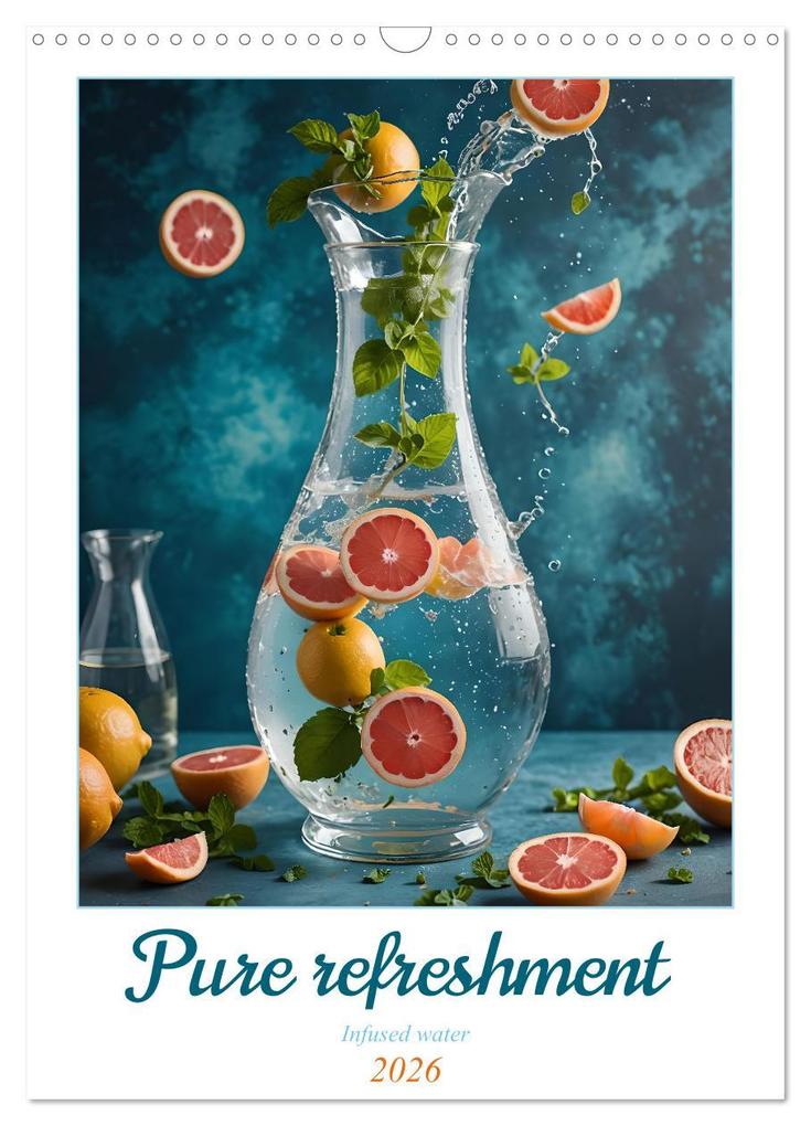 Pure refreshment - Infused water (Wall Calendar 2026 DIN A3 portrait) CALVENDO 12 Month Wall Calendar