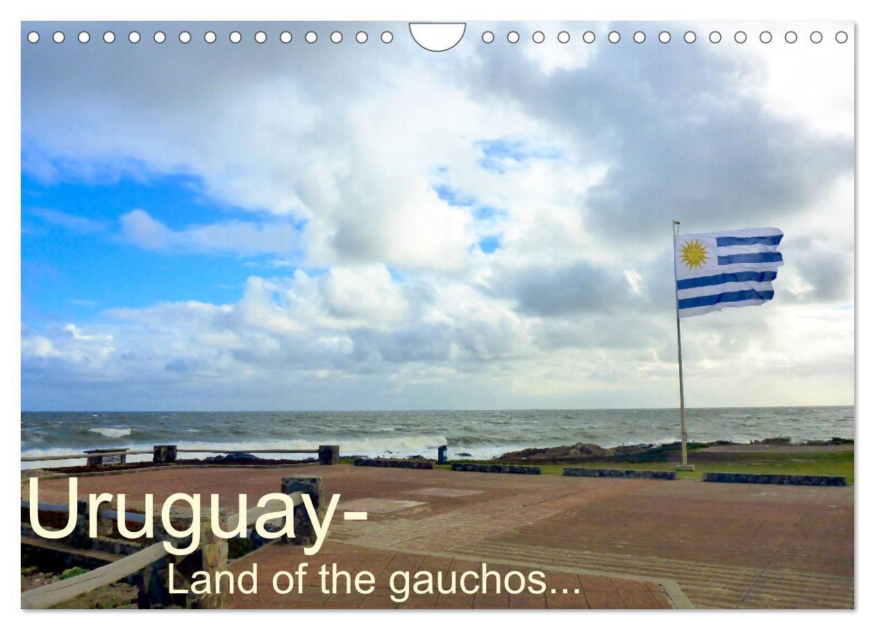 Uruguay - Land of the gauchos (Wall Calendar 2026 DIN A4 landscape) CALVENDO 12 Month Wall Calendar