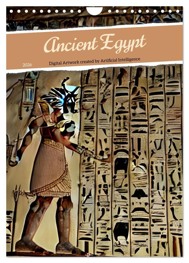 Ancient Egypt - Digital Artwork created by Artificial Intelligence (Wall Calendar 2026 DIN A4 portrait) CALVENDO 12 Month Wall Calendar
