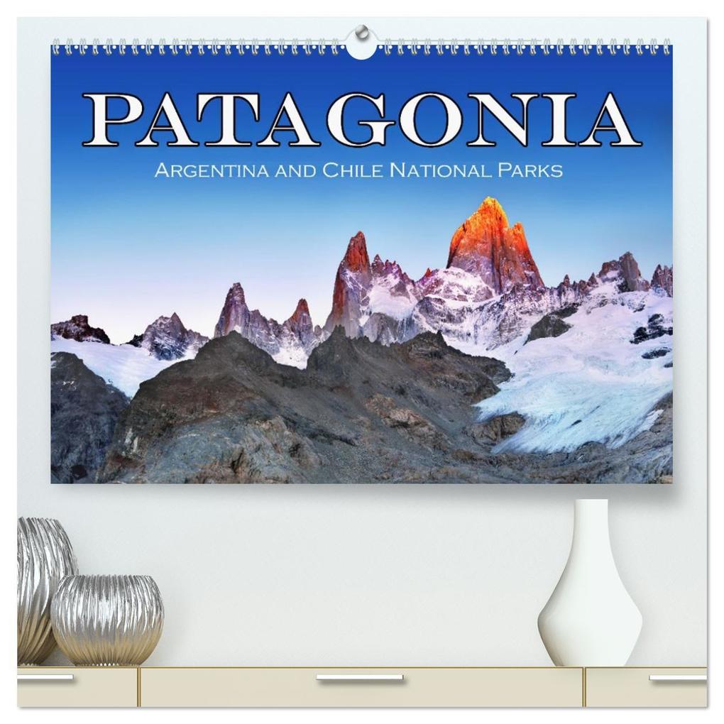 Patagonia Argentina and Chile National Parks (High Quality Premium Wall Calendar 2026 DIN A2 landscape)CALVENDO 12 Month Wall Calendar
