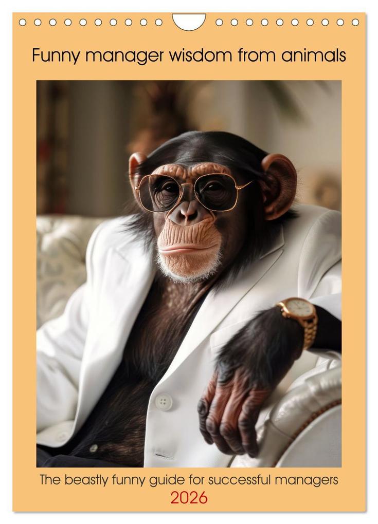Funny manager wisdom from animals (Wall Calendar 2026 DIN A4 portrait) CALVENDO 12 Month Wall Calendar