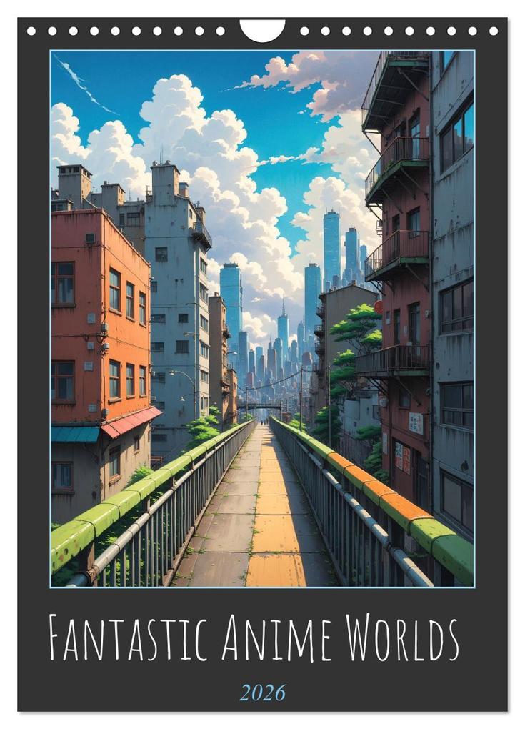Fantastic Anime Worlds (Wall Calendar 2026 DIN A4 portrait) CALVENDO 12 Month Wall Calendar