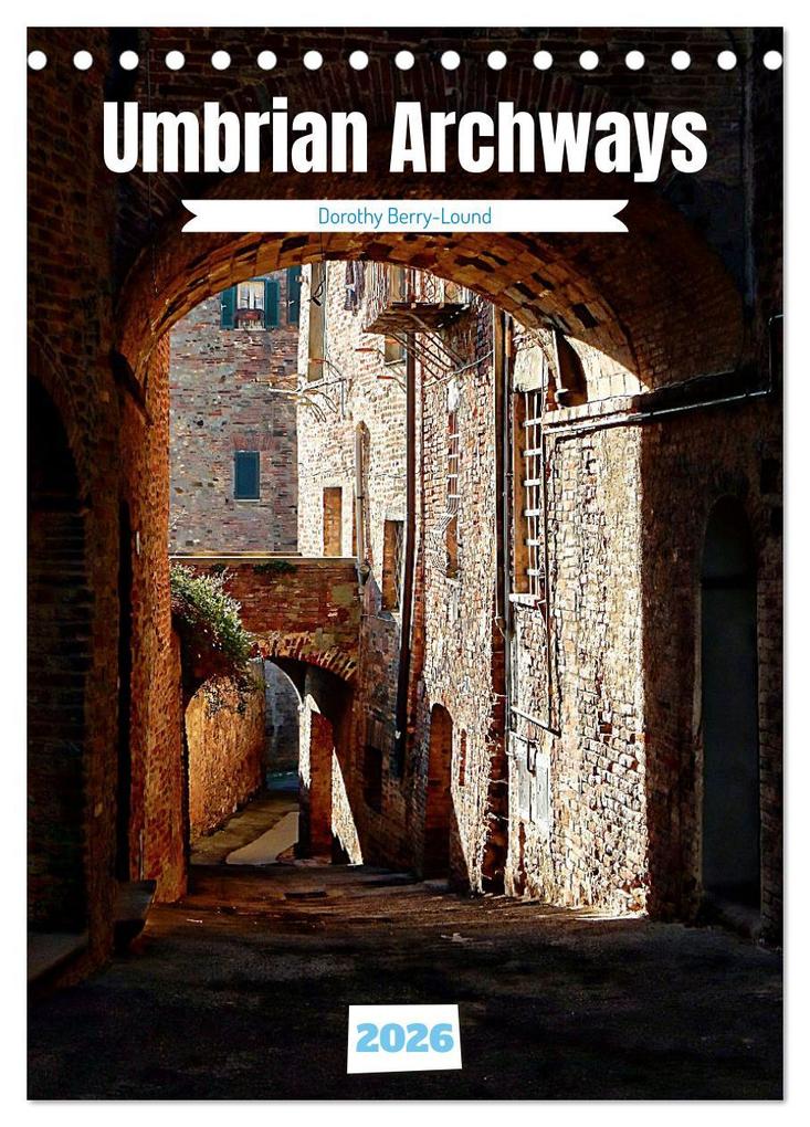 Umbrian Archways (Desk Calendar 2026 DIN A5 portrait) CALVENDO 12 Month DeskCalendar