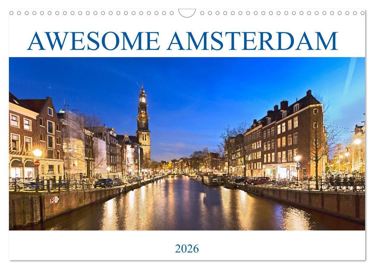 AWESOME AMSTERDAM (Wall Calendar 2026 DIN A3 landscape) CALVENDO 12 Month Wall Calendar