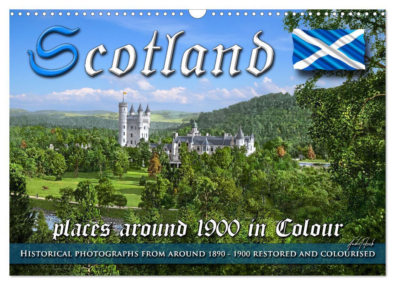 Scotland around 1900 - photos restored and colourised (Wall Calendar 2026 DIN A3 landscape) CALVENDO 12 Month Wall Calendar