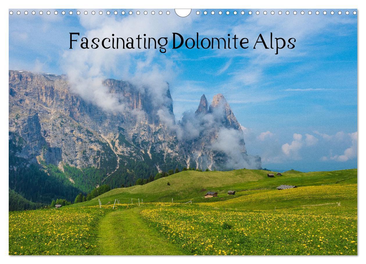 Fascinating Dolomite Alps (Wall Calendar 2026 DIN A3 landscape) CALVENDO 12 Month Wall Calendar