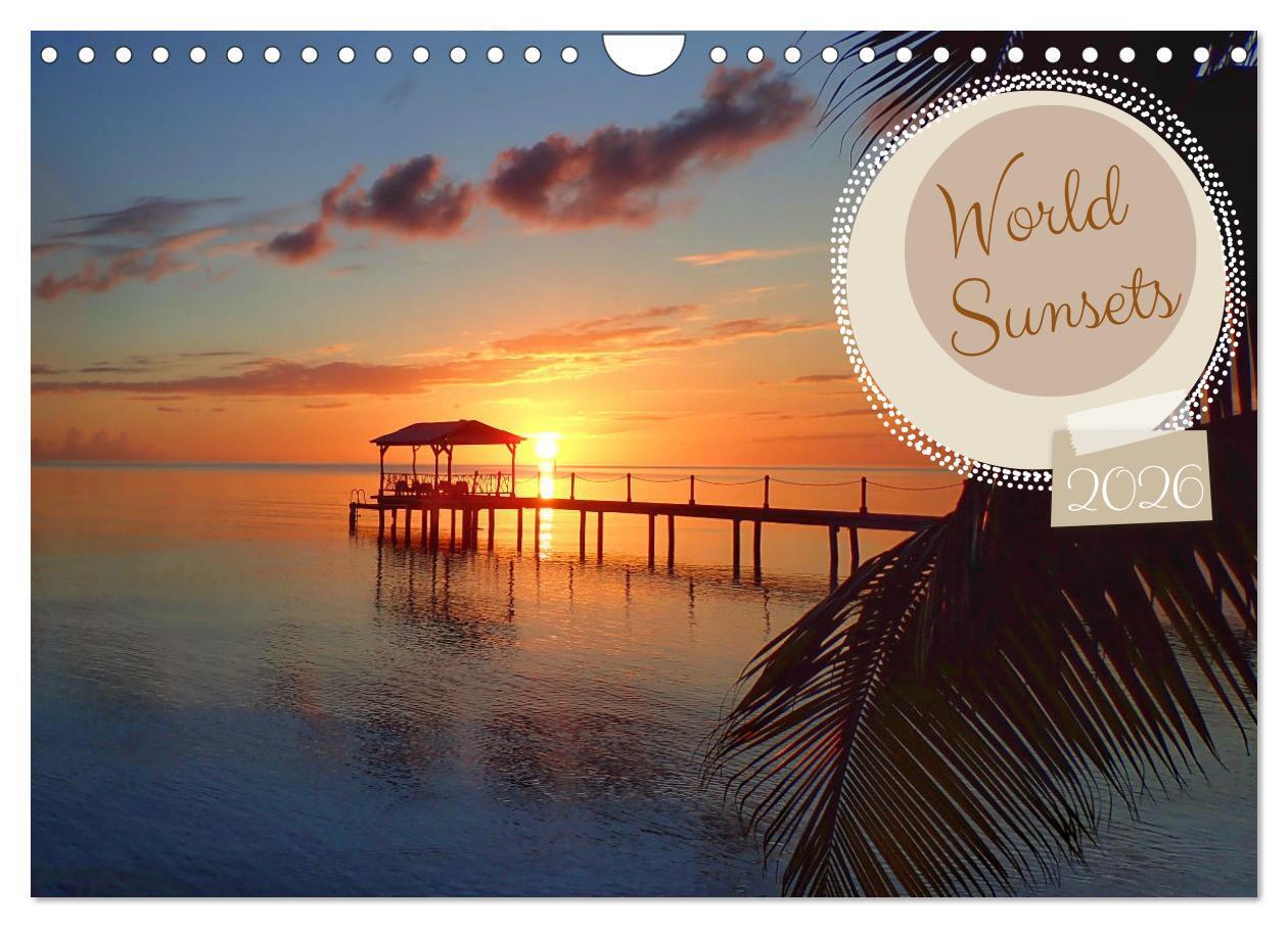 World sunsets (Wall Calendar 2026 DIN A4 landscape) CALVENDO 12 Month Wall Calendar