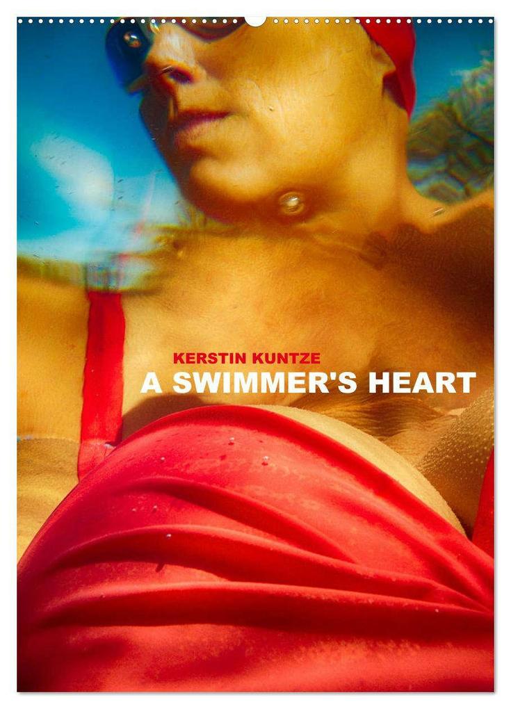 A SWIMMER'S HEART (Wall Calendar 2026 DIN A2 portrait) CALVENDO 12 Month Wall Calendar