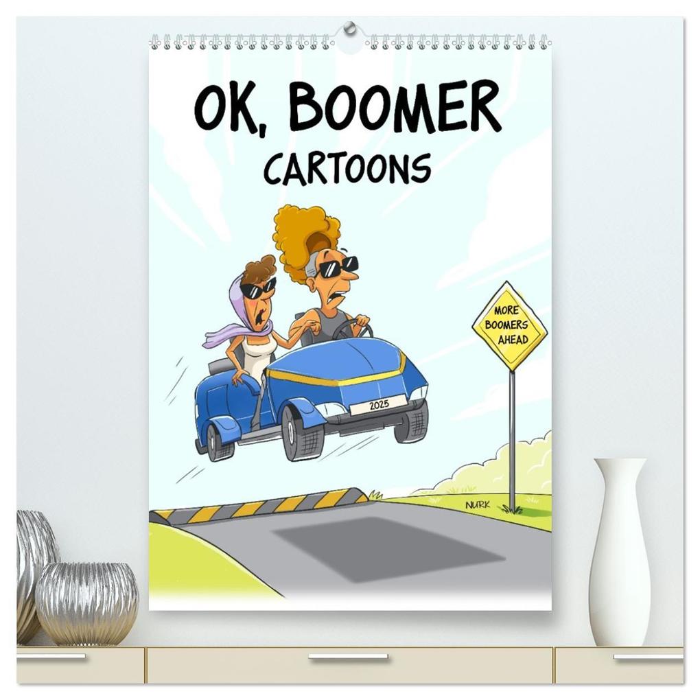 OK Boomer - Cartoons (High Quality Premium Wall Calendar 2026 DIN A2 portrait)CALVENDO 12 Month Wall Calendar