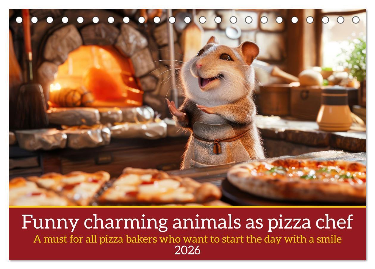 Funny charming animals as pizza chef (Desk Calendar 2026 DIN A5 landscape) CALVENDO 12 Month DeskCalendar