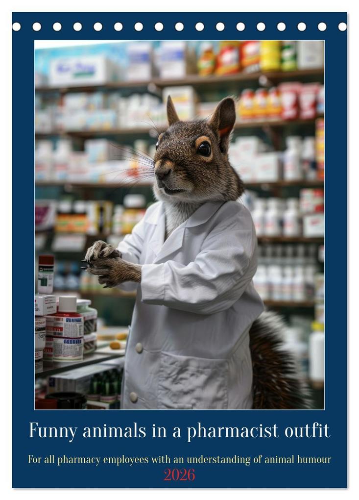 Funny animals in a pharmacist outfit (Desk Calendar 2026 DIN A5 portrait) CALVENDO 12 Month DeskCalendar
