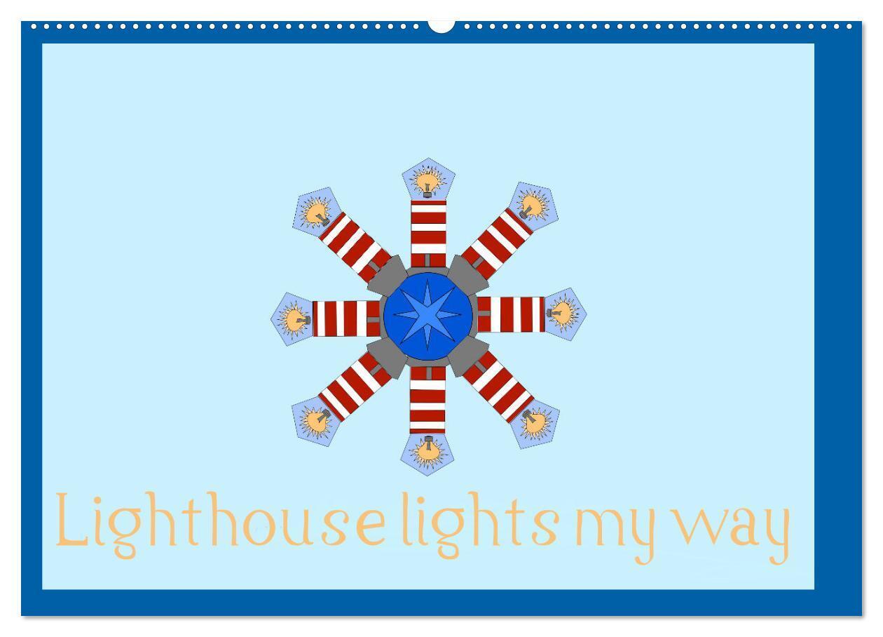 Lighthouse lights my way (Wall Calendar 2026 DIN A2 landscape) CALVENDO 12 Month Wall Calendar