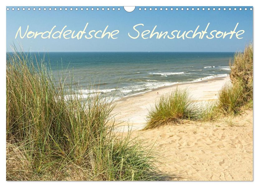 Sehnsuchtsorte in Norddeutschland (Wandkalender 2026 DIN A3 quer) CALVENDO Monatskalender