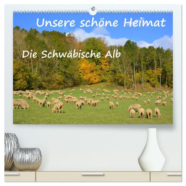 Unsere schöne Heimat - Die Schwäbische Alb (hochwertiger Premium Wandkalender 2026 DIN A2 quer) Kunstdruck in Hochglanz