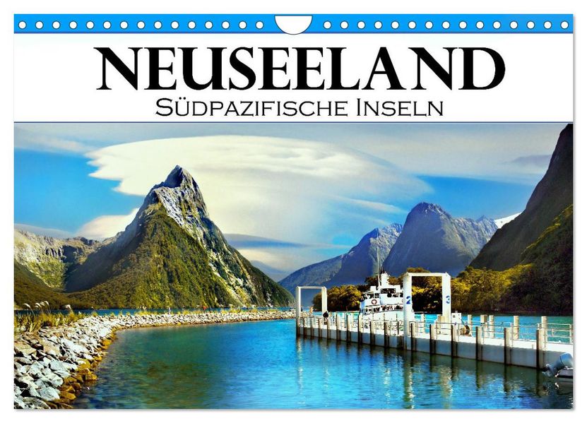 Neuseeland Südpazifische Inseln (Wandkalender 2026 DIN A4 quer) CALVENDO Monatskalender