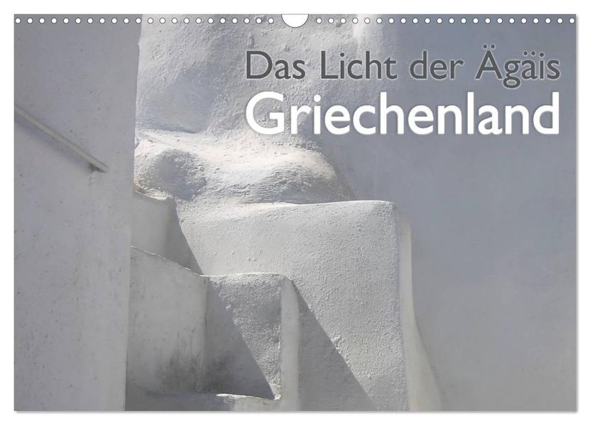 Griechenland - Das Licht der Ägäis (Wandkalender 2026 DIN A3 quer) CALVENDO Monatskalender