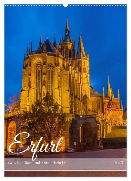 Erfurt - Zwischen Dom und Krämerbrücke (Wandkalender 2026 DIN A2 hoch) CALVENDO Monatskalender