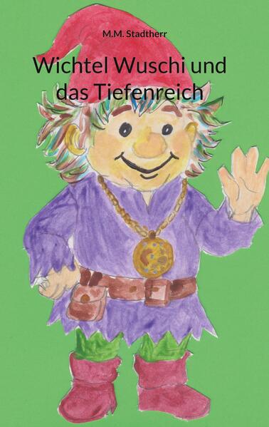 Wichtel Wuschi und das Tiefenreich