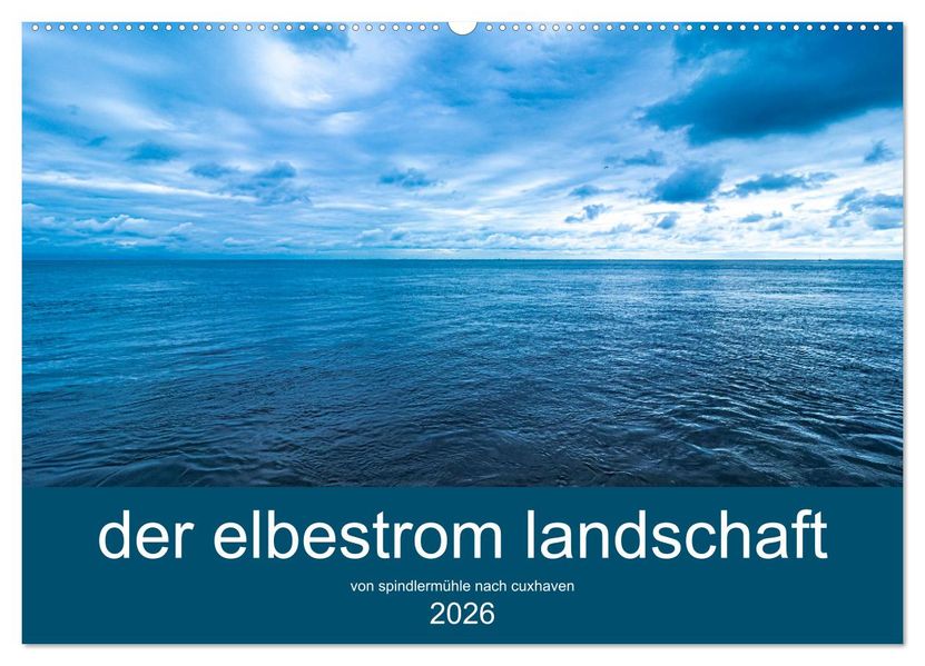 der elbestrom landschaft (Wandkalender 2026 DIN A2 quer) CALVENDO Monatskalender