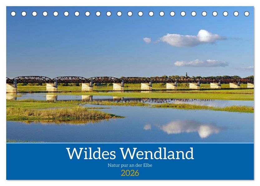 Wildes Wendland (Tischkalender 2026 DIN A5 quer) CALVENDO Monatskalender