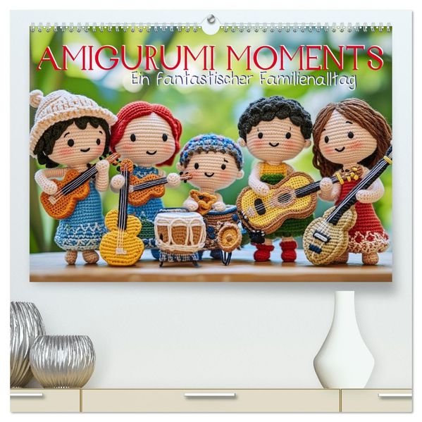 Amigurumi Moments. Ein fantastischer Familienalltag (hochwertiger Premium Wandkalender 2026 DIN A2 quer) Kunstdruck in Hochglanz