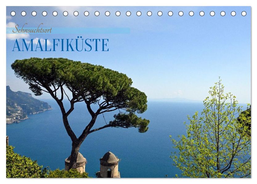 Sehnsuchtsort Amalfiküste (Tischkalender 2026 DIN A5 quer) CALVENDO Monatskalender