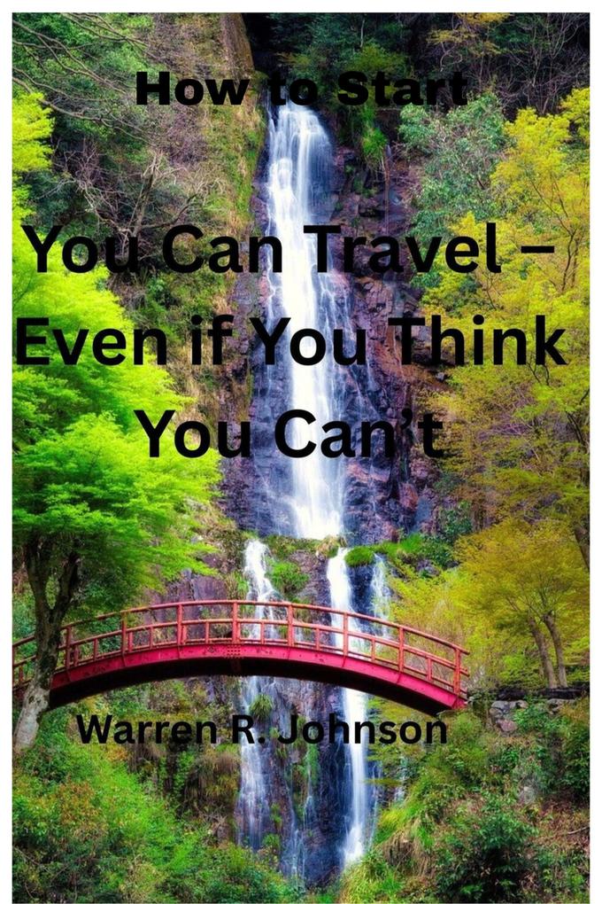 You Can Travel -- Even if You Think You Can't