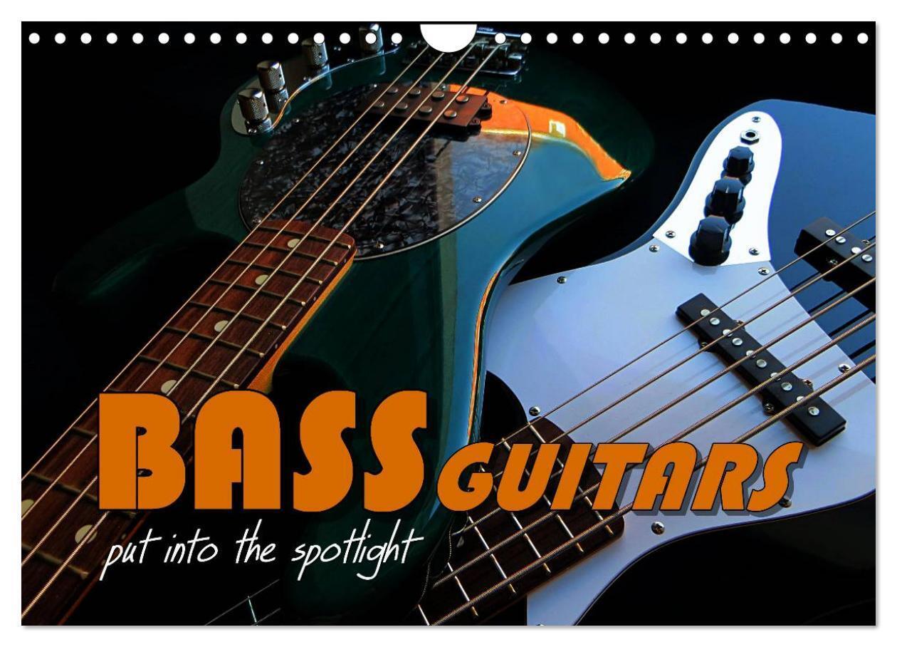 BASS GUITARS put into the spotlight (Wall Calendar 2026 DIN A4 landscape) CALVENDO 12 Month Wall Calendar