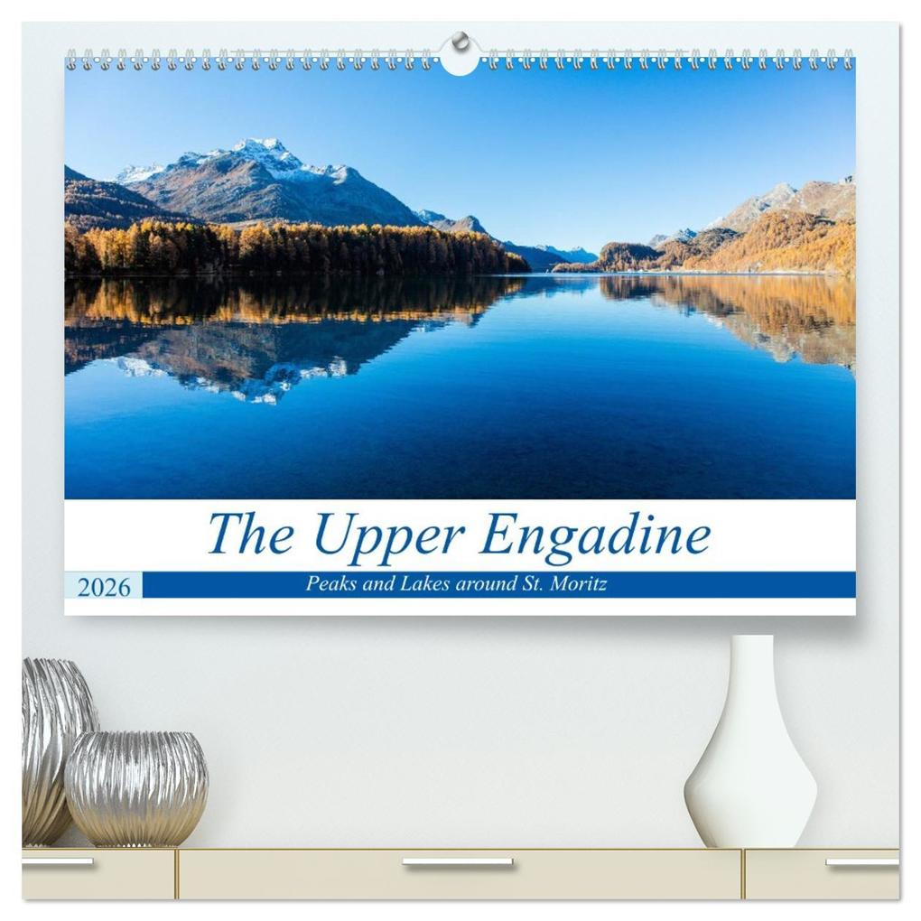 The Upper Engadine (High Quality Premium Wall Calendar 2026 DIN A2 landscape)CALVENDO 12 Month Wall Calendar