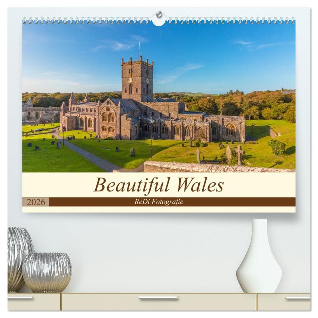Beautiful Wales (High Quality Premium Wall Calendar 2026 DIN A2 landscape)CALVENDO 12 Month Wall Calendar