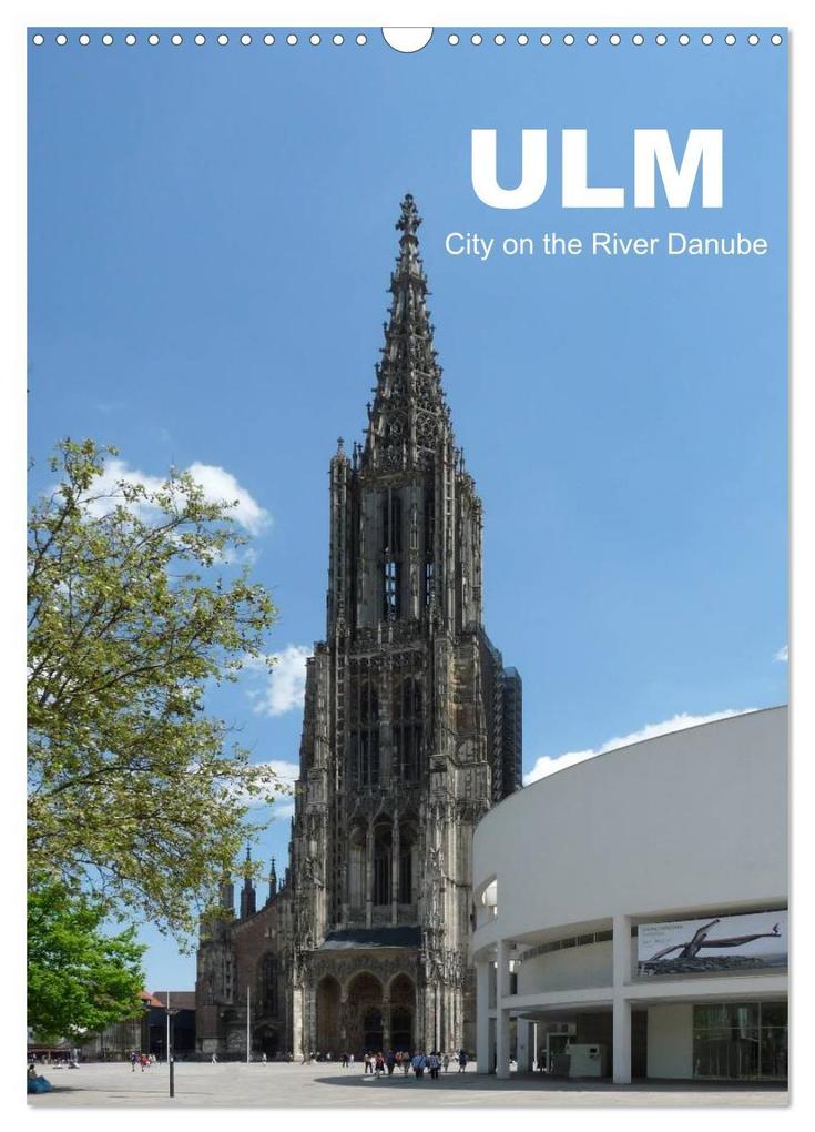 Ulm City on the River Danube / UK-Version (Wall Calendar 2026 DIN A3 portrait) CALVENDO 12 Month Wall Calendar