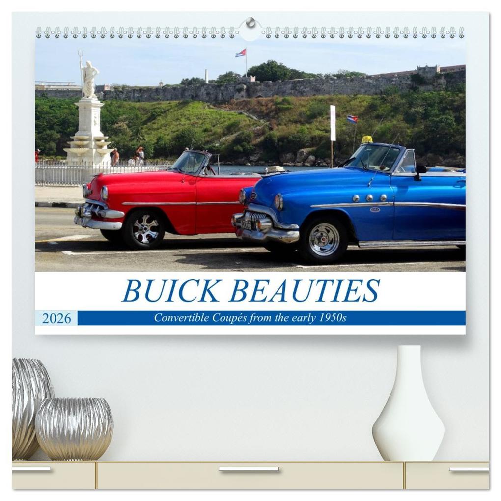 BUICK BEAUTIES (High Quality Premium Wall Calendar 2026 DIN A2 landscape)CALVENDO 12 Month Wall Calendar