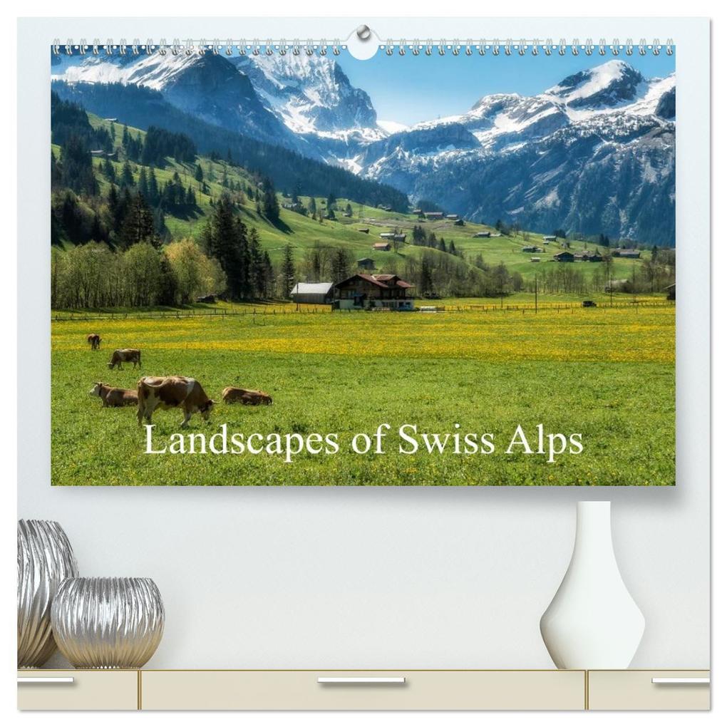 Landscapes of Swiss Alps (High Quality Premium Wall Calendar 2026 DIN A2 landscape)CALVENDO 12 Month Wall Calendar