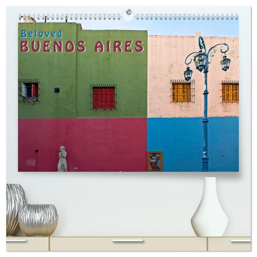 Beloved Buenos Aires (High Quality Premium Wall Calendar 2026 DIN A2 landscape)CALVENDO 12 Month Wall Calendar