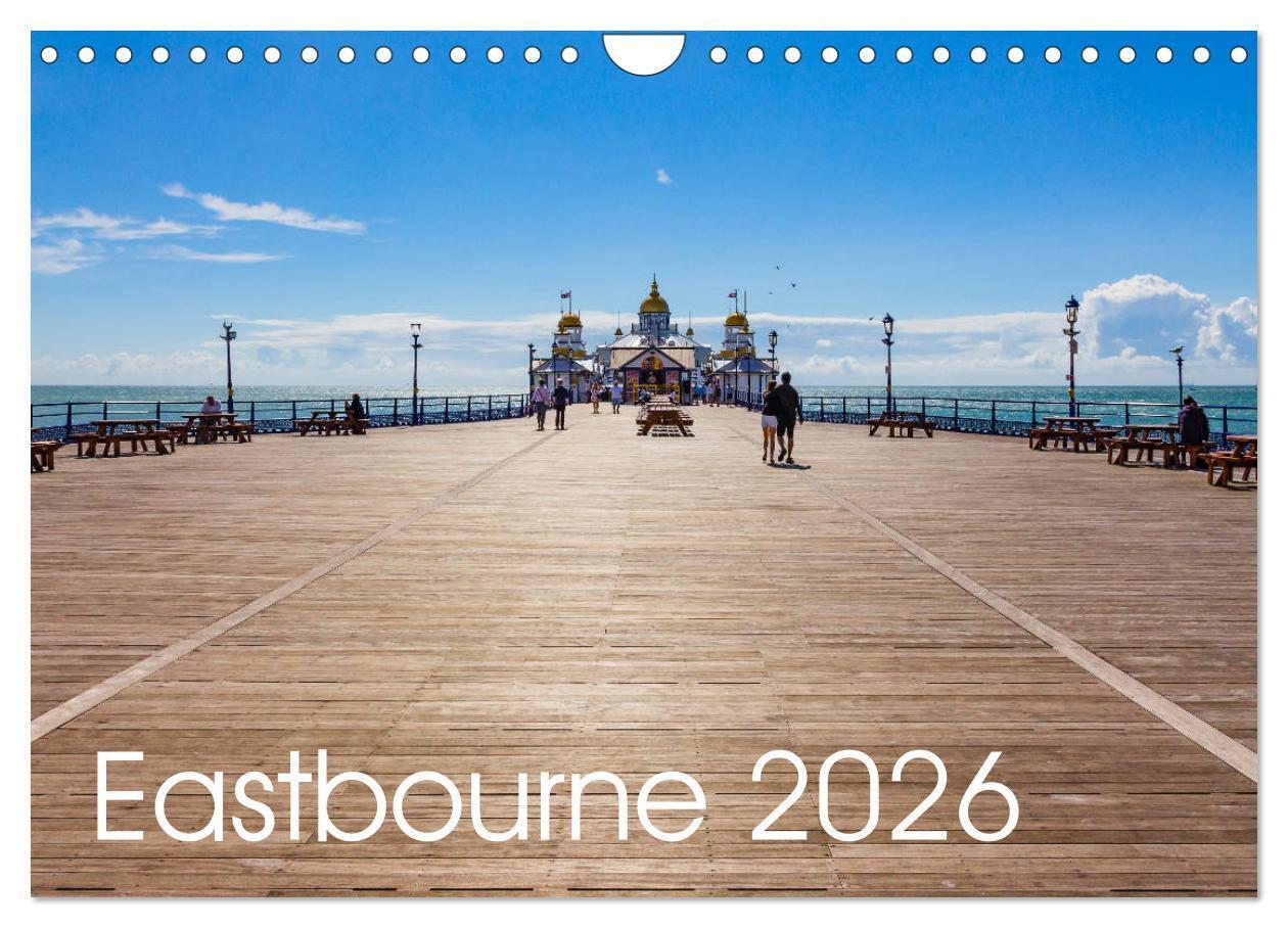Eastbourne 2026 (Wall Calendar 2026 DIN A4 landscape) CALVENDO 12 Month Wall Calendar
