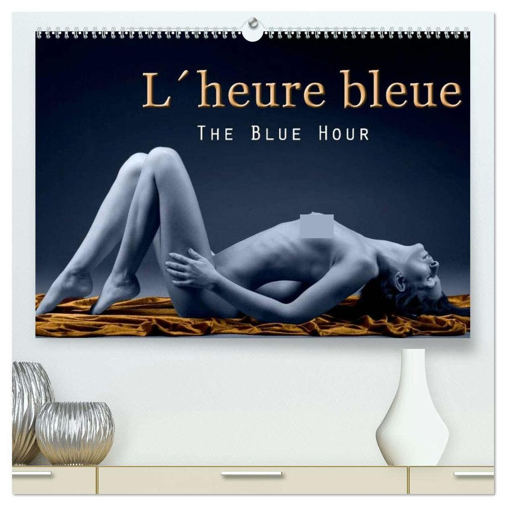 Lheure bleue - The Blue Hour (High Quality Premium Wall Calendar 2026 DIN A2 landscape)CALVENDO 12 Month Wall Calendar