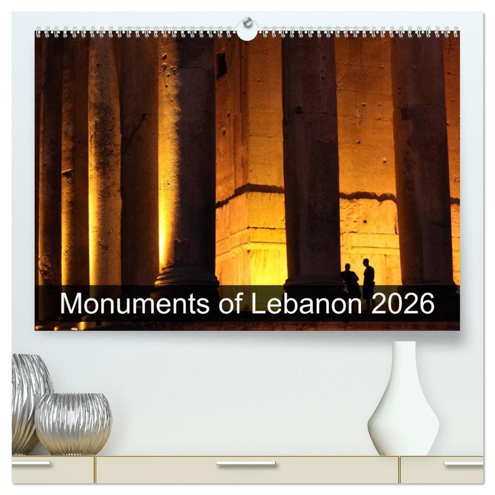 Monuments of Lebanon 2026 (High Quality Premium Wall Calendar 2026 DIN A2 landscape)CALVENDO 12 Month Wall Calendar