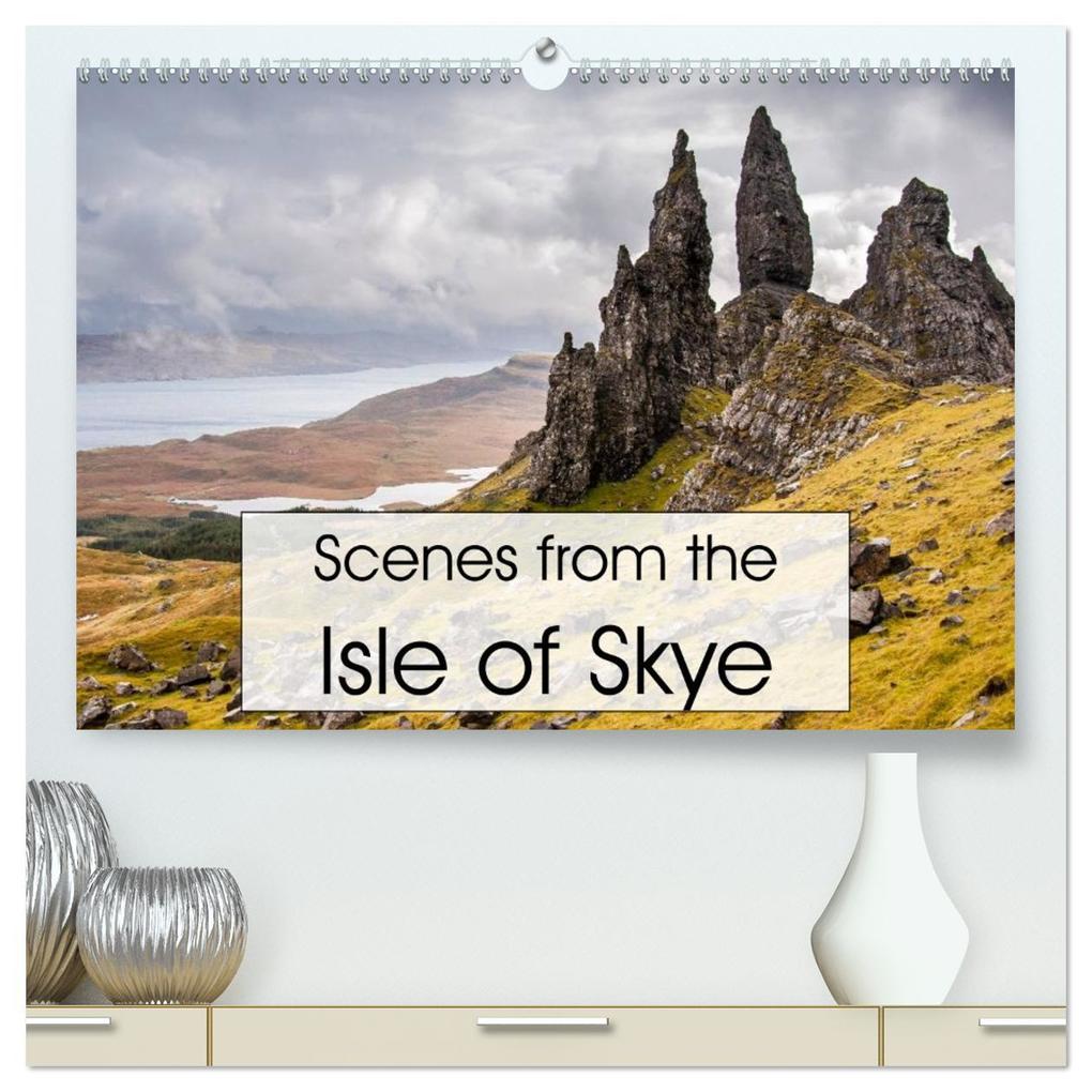 Scenes from the Isle of Skye (High Quality Premium Wall Calendar 2026 DIN A2 landscape)CALVENDO 12 Month Wall Calendar