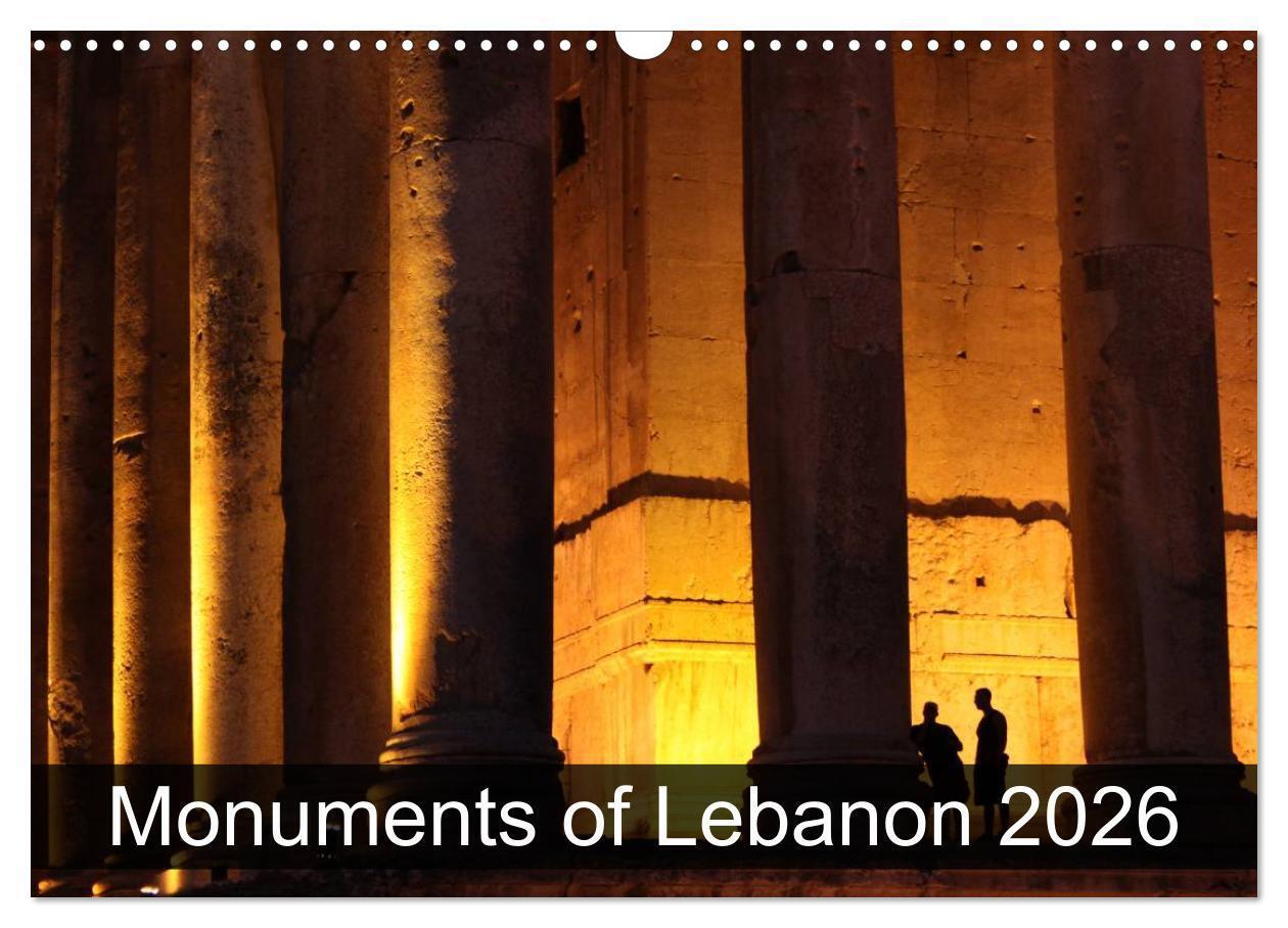 Monuments of Lebanon 2026 (Wall Calendar 2026 DIN A3 landscape) CALVENDO 12 Month Wall Calendar