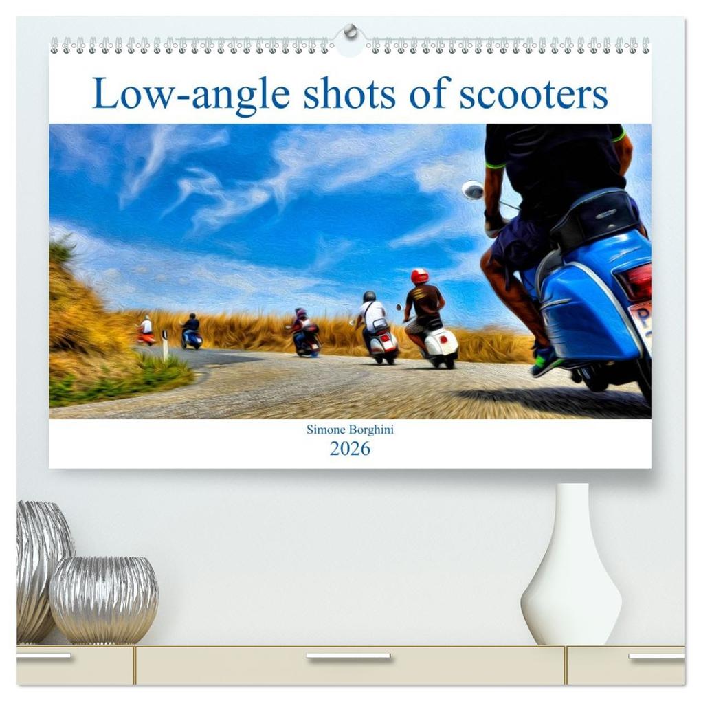 Low-angle shots of scooters (High Quality Premium Wall Calendar 2026 DIN A2 landscape)CALVENDO 12 Month Wall Calendar
