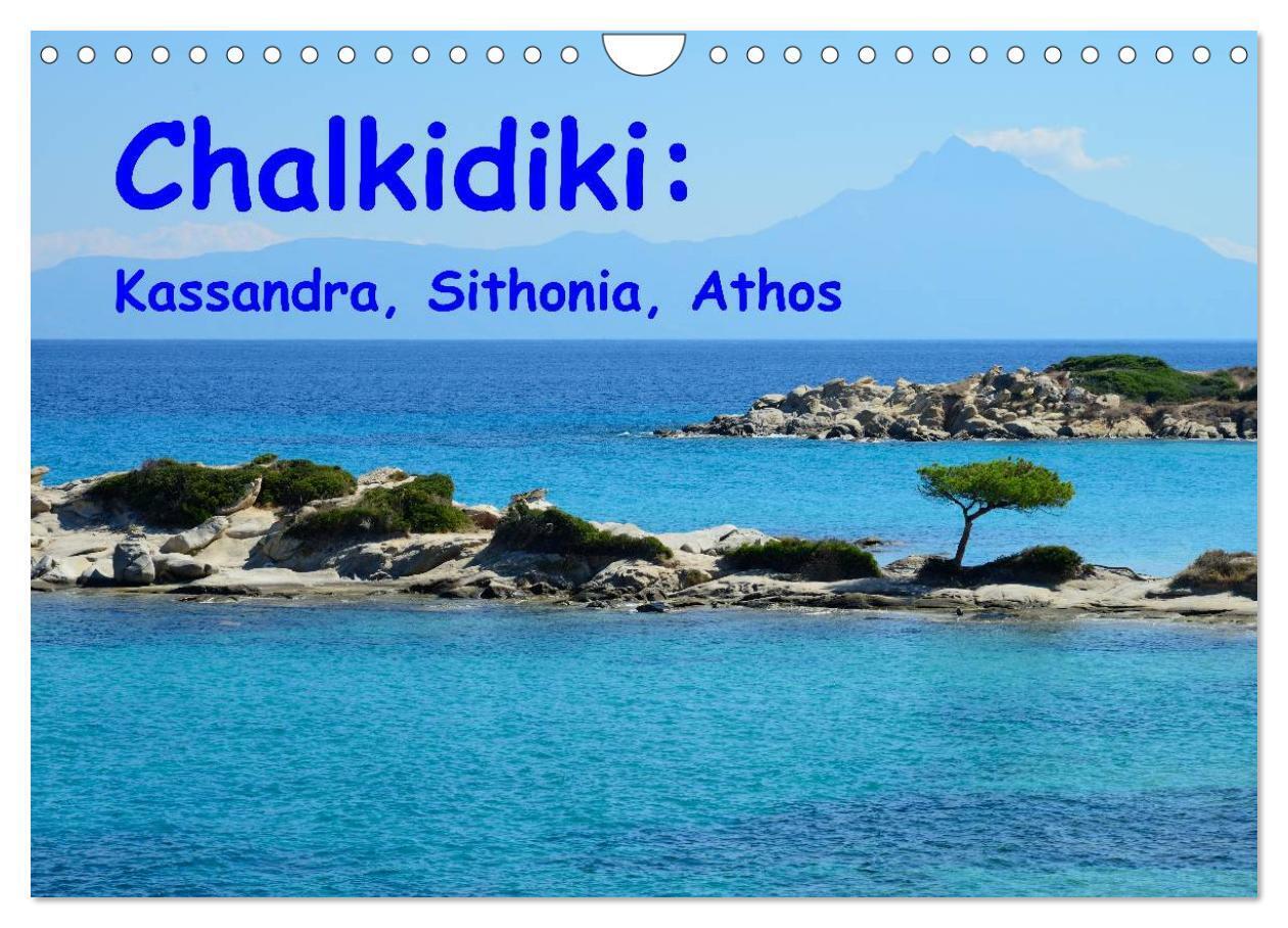 Chalkidiki: Kassandra Sithonia Athos (Wall Calendar 2026 DIN A4 landscape) CALVENDO 12 Month Wall Calendar