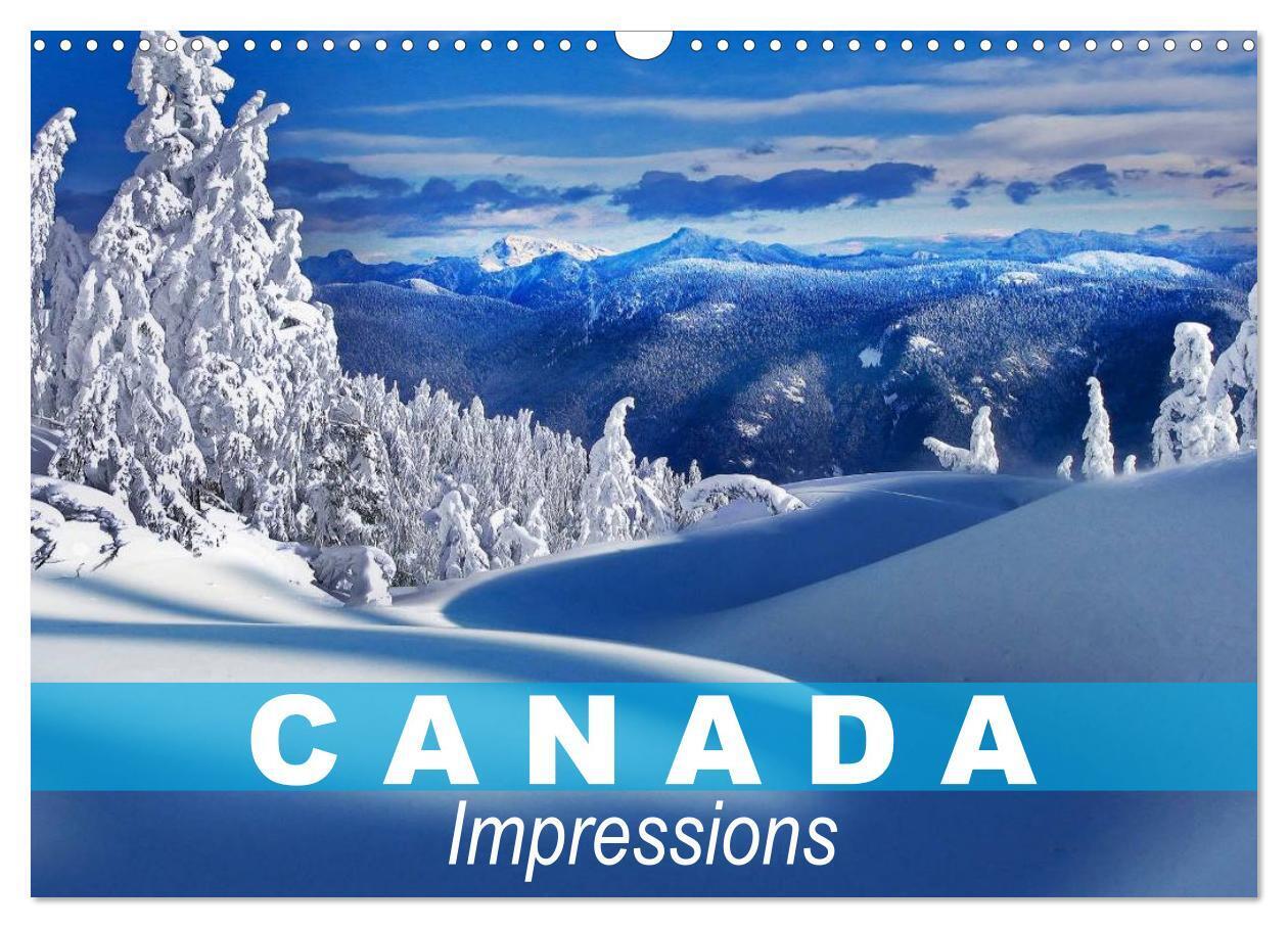 Canada Impressions (Wall Calendar 2026 DIN A3 landscape) CALVENDO 12 Month Wall Calendar