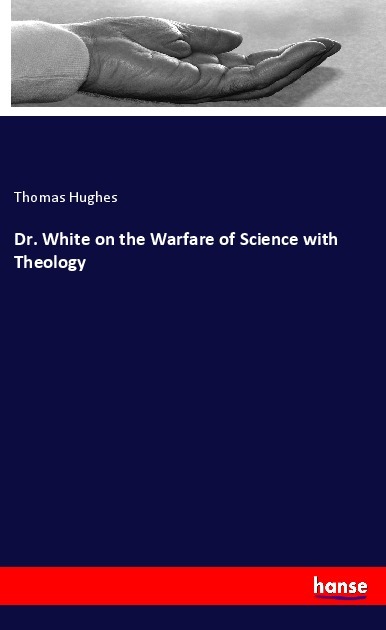 Dr. White on the Warfare of Science with Theology