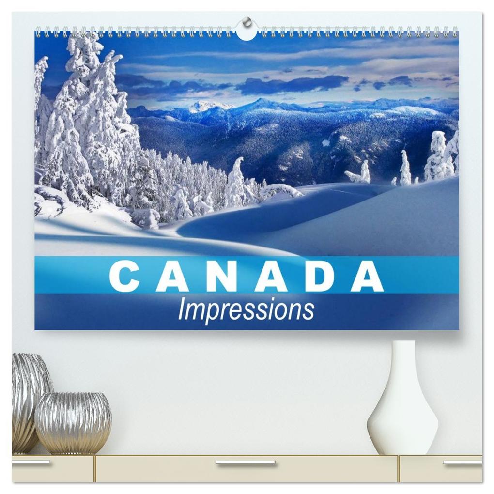 Canada Impressions (High Quality Premium Wall Calendar 2026 DIN A2 landscape)CALVENDO 12 Month Wall Calendar
