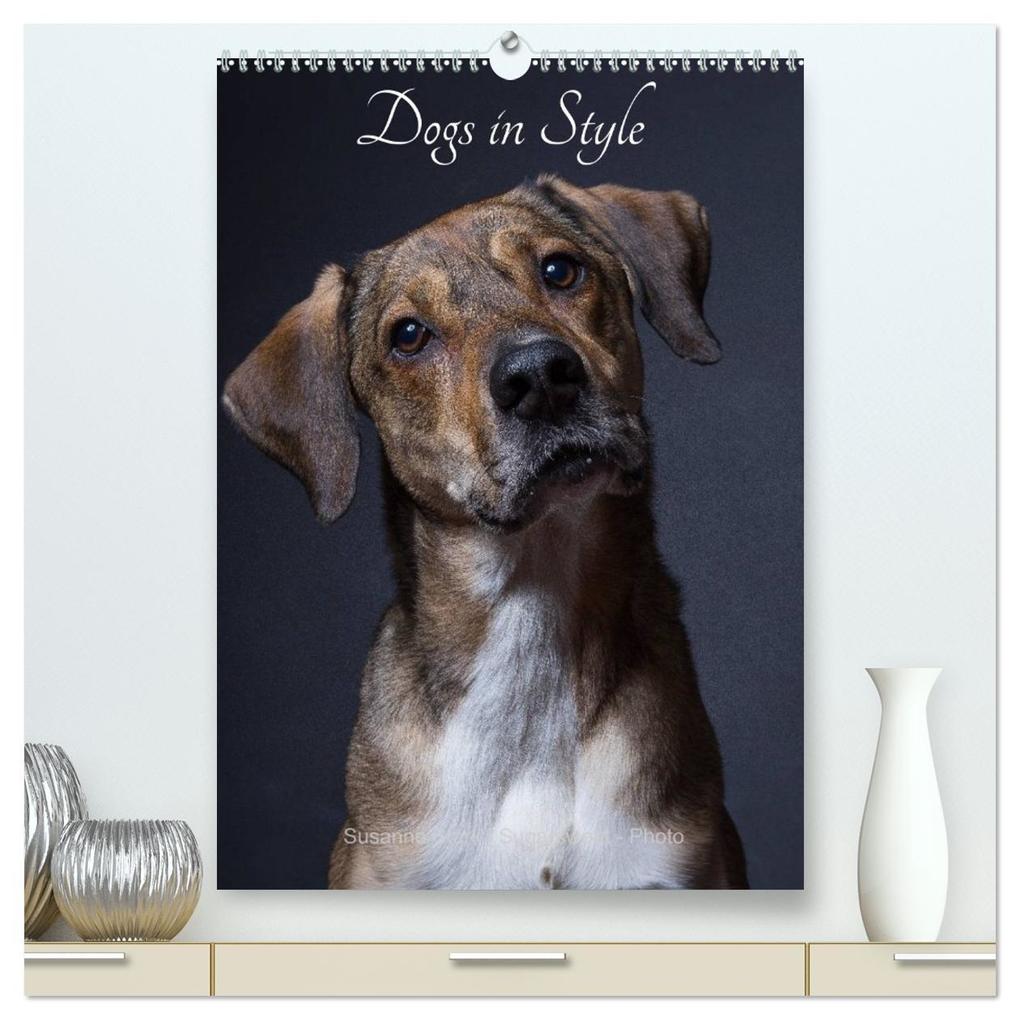 Dogs in Style (High Quality Premium Wall Calendar 2026 DIN A2 portrait)CALVENDO 12 Month Wall Calendar