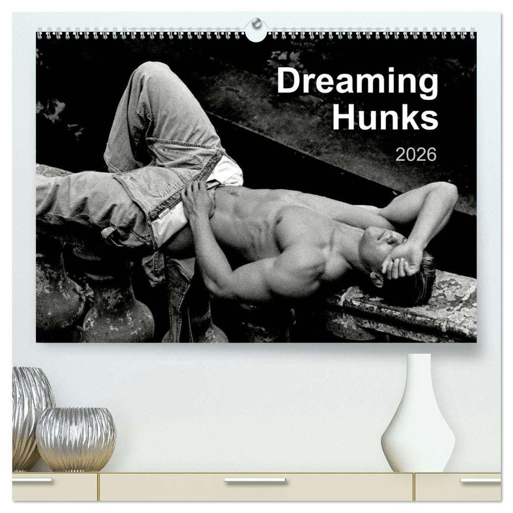 Dreaming Hunks 2026 (High Quality Premium Wall Calendar 2026 DIN A2 landscape)CALVENDO 12 Month Wall Calendar