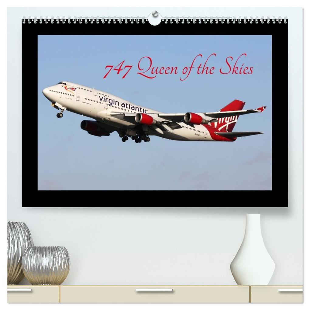 747 Queen of the Skies (High Quality Premium Wall Calendar 2026 DIN A2 landscape)CALVENDO 12 Month Wall Calendar