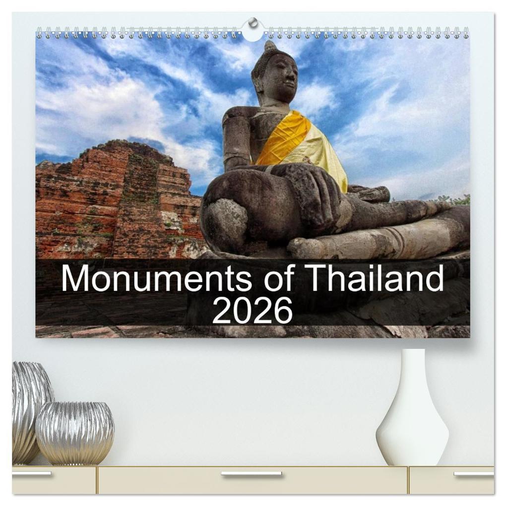 Monuments of Thailand 2026 (High Quality Premium Wall Calendar 2026 DIN A2 landscape)CALVENDO 12 Month Wall Calendar